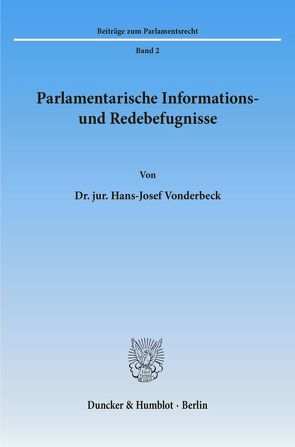 Parlamentarische Informations- und Redebefugnisse. von Vonderbeck,  Hans-Josef