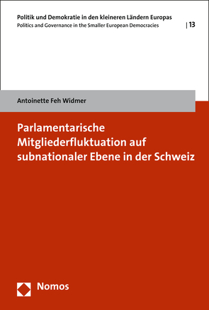 Parlamentarische Mitgliederfluktuation auf subnationaler Ebene in der Schweiz von Feh Widmer,  Antoinette