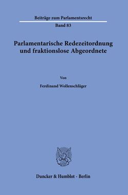 Parlamentarische Redezeitordnung und fraktionslose Abgeordnete. von Wollenschläger,  Ferdinand