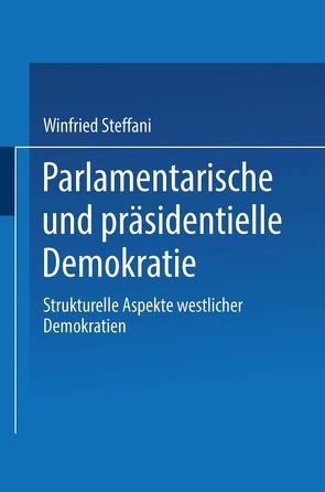 Parlamentarische und präsidentielle Demokratie von Steffani,  Winfried