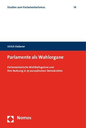 Parlamente als Wahlorgane von Sieberer,  Ulrich