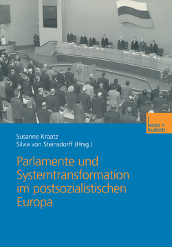 Parlamente und Systemtransformation im postsozialistischen Europa von Kraatz,  Susanne, von Steinsdorff,  Silvia