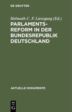 Parlamentsreform in der Bundesrepublik Deutschland von Liesegang,  Helmuth C. F.