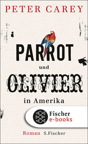 Parrot und Olivier in Amerika von Carey,  Peter, Robben,  Bernhard