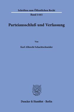 Parteiausschluß und Verfassung. von Schachtschneider,  Karl Albrecht