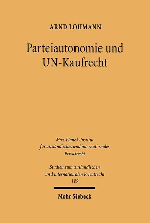 Parteiautonomie und UN-Kaufrecht von Lohmann,  Arnd