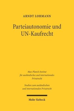 Parteiautonomie und UN-Kaufrecht von Lohmann,  Arnd