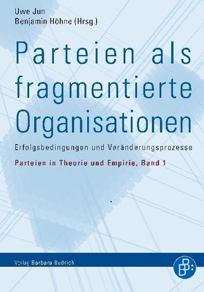 Parteien als fragmentierte Organisationen von Höhne,  Benjamin, Jun,  Uwe