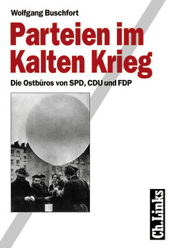 Parteien im Kalten Krieg von Buschfort,  Wolfgang