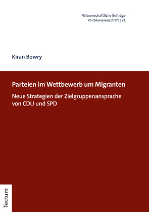 Parteien im Wettbewerb um Migranten von Bowry,  Kiran