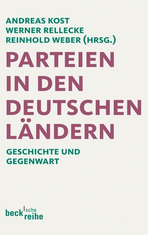 Parteien in den deutschen Ländern von Kost,  Andreas, Rellecke,  Werner, Weber,  Reinhold