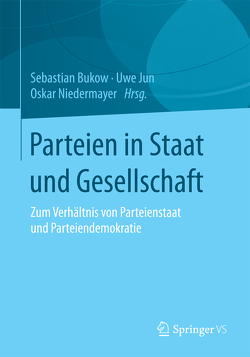 Parteien in Staat und Gesellschaft von Bukow,  Sebastian, Jun,  Uwe, Niedermayer,  Oskar