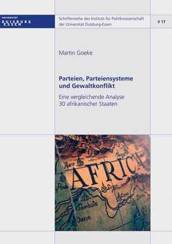 Parteien, Parteiensysteme und Gewaltkonflikt von Goeke,  Martin