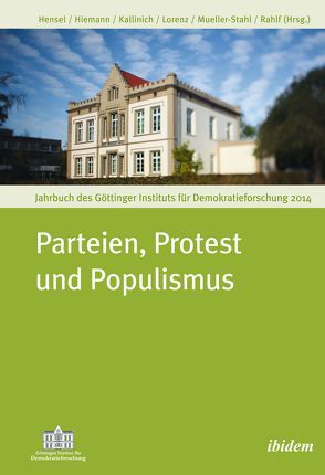 Parteien, Protest und Populismus von Albrecht,  Daniel, Baumgarten,  Britta, Bebnowski,  David, Beste,  Simon, Blöcker,  Yvonne, Bonn,  Lisa, Brandau,  Bastian, Brüßler,  Lisa, Butzlaff,  Felix, Caspari,  Severin, Daphi,  Priska, Driever,  Rainer, Feesche,  Hanna, Finkbeiner,  Florian, Fischer,  Leo, Förster,  Julika, Fritzsche,  Milena, Geiges,  Lars, Gmeiner,  Jens, Hambauer,  Verena, Hanisch,  Klaudia, Hensel,  Alexander, Hiemann,  Roland, Hirsch,  Daniel, Hoeft,  Christoph, Hölscher,  Nina, Kallinich,  Daniela, Keune,  Hannes, Kiegeland,  Julia, Klatt,  Johanna, Klatt,  Jöran, Klecha,  Stephan, Kopp,  Julia, Korte,  Karl-Rudolf, Lazarevic,  Krsto, Lorenz,  Robert, Lühmann,  Michael, Marg,  Stine, Messinger,  Sören, Michelsen,  Danny, Micus,  Matthias, Mohamad-Klotzbich,  Christoph, Mueller-Stahl,  Robert, Nentwig,  Teresa, Ohlendorf,  David, Oppermann,  Karl, Pausch,  Robert, Pick,  Yussi, Portnov,  Andriy, Przybilla,  Marika, Pülm,  Bonnie, Rahlf,  Katharina, Richter,  Saskia, Schmitz,  Christopher, Schuck,  Florian, Sosada,  Johannes, Tiemann,  Julia, Trittel,  Katharina, Wagner,  Andreas, Walter,  Franz, Weimar,  Lisa, Zander,  Otto-Eberhard