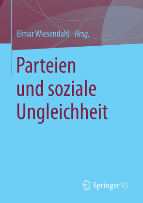 Parteien und soziale Ungleichheit von Wiesendahl,  Elmar