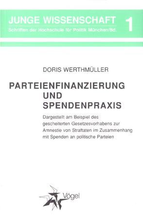 Parteienfinanzierung und Spendenpraxis von Werthmüller,  Doris