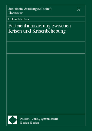 Parteienfinanzierung zwischen Krisen und Krisenbehebung von Nicolaus,  Helmut