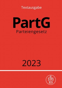 Parteiengesetz – PartG 2023 von Studier,  Ronny