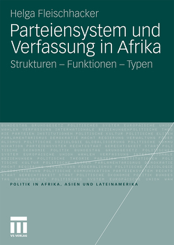 Parteiensystem und Verfassung in Afrika von Fleischhacker,  Helga