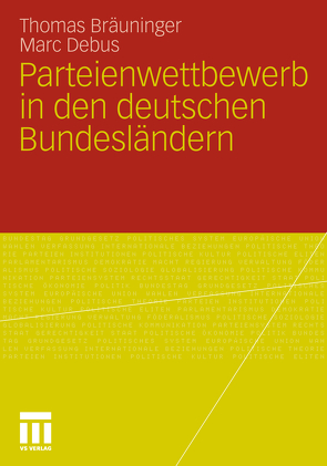 Parteienwettbewerb in den deutschen Bundesländern von Bräuninger,  Thomas, Debus,  Marc, Müller,  Jochen