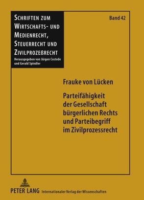 Parteifähigkeit der Gesellschaft bürgerlichen Rechts und Parteibegriff im Zivilprozessrecht von Lücken,  Frauke von