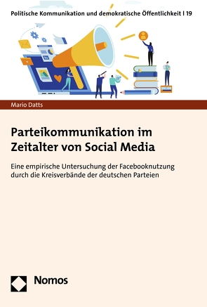 Parteikommunikation im Zeitalter von Social Media von Datts,  Mario