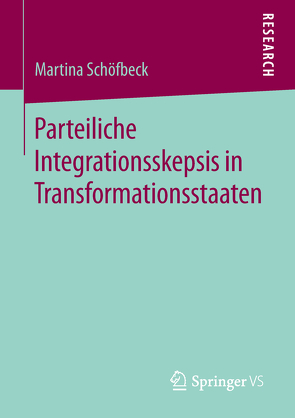 Parteiliche Integrationsskepsis in Transformationsstaaten von Schöfbeck,  Martina