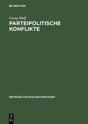 Parteipolitische Konflikte von Wolf,  Georg