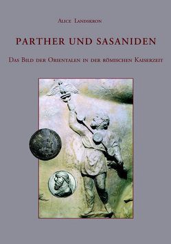 Parther und Sasaniden von LANDSKRON ,  Alice