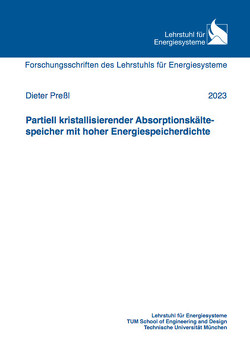 Partiell kristallisierender Absorptionskältespeicher mit hoher Energiespeicherdichte von Preßl,  Dieter