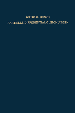 Partielle Differentialgleichungen und ihre Anwendungen auf physikalische Fragen von Riemann,  Bernhard