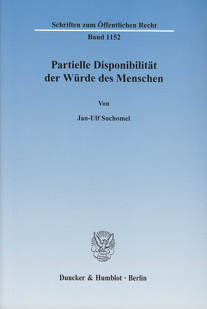 Partielle Disponibilität der Würde des Menschen. von Suchomel,  Jan-Ulf