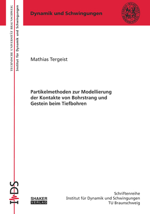 Partikelmethoden zur Modellierung der Kontakte von Bohrstrang und Gestein beim Tiefbohren von Tergeist,  Mathias