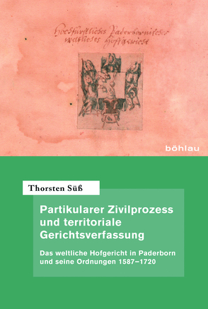 Partikularer Zivilprozess und territoriale Gerichtsverfassung von Süß,  Thorsten