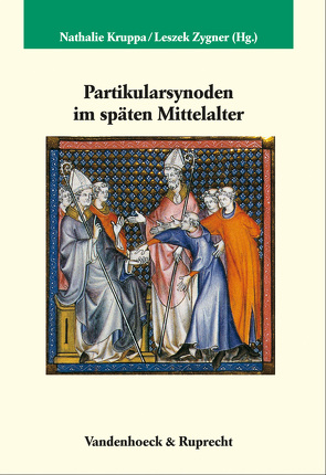 Partikularsynoden im späten Mittelalter von Blahova,  Marie, Derwich,  Marek, Flachenecker,  Helmut, Haering,  Stephan, Hlaváček,  Ivan, Hledikova,  Zdenka, Johanek,  Peter, Krafl,  Pavel, Kruppa,  Nathalie, Mrozowicz,  Wojciech, Ozog,  Krzysztof, Radziminski,  Andrzej, Tymosz,  Stanislaw, Unger,  Stefanie, Wiegand,  Peter, Wünsch,  Thomas, Zilynska,  Blanka, Zygner,  Leszek