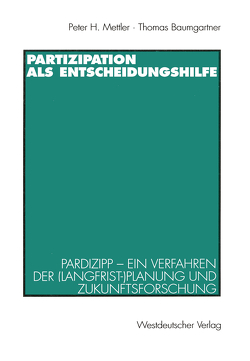 Partizipation als Entscheidungshilfe von Baumgartner,  Thomas, Mettler,  Peter H