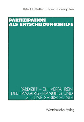 Partizipation als Entscheidungshilfe von Baumgartner,  Thomas, Mettler,  Peter H