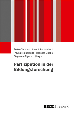 Partizipation in der Bildungsforschung von Budde,  Rebecca, Hildebrandt,  Frauke, Pigorsch,  Stephanie, Rothmaler,  Joseph, Thomas,  Stefan