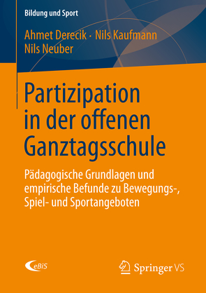 Partizipation in der offenen Ganztagsschule von Derecik,  Ahmet, Kaufmann,  Nils, Neuber,  Nils