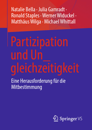 Partizipation und Un_gleichzeitigkeit von Bella,  Natalie, Gamradt,  Julia, Staples,  Ronald, Whittall,  Michael, Widuckel,  Werner, Wilga,  Matthäus