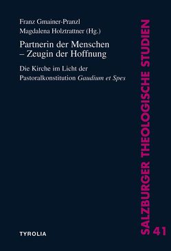 Partnerin der Menschen – Zeugin der Hoffnung von Gmainer-Pranzl,  Franz, Holztrattner,  Magdalena