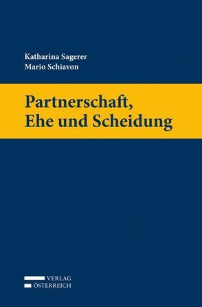 Partnerschaft, Ehe und Scheidung von Sagerer,  Katharina, Schiavon,  Mario