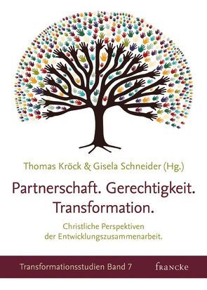 Partnerschaft. Gerechtigkeit. Transformation von Kröck,  Thomas, Schneider,  Gisela