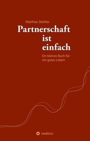 Partnerschaft ist einfach von Stiehler,  Matthias