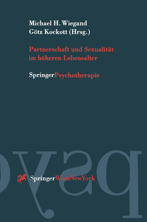 Partnerschaft und Sexualität im höheren Lebensalter von Kockott,  Götz, Wiegand,  Michael H.