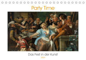 Party Time – Das Fest in der Kunst (Tischkalender 2024 DIN A5 quer), CALVENDO Monatskalender von 4arts,  4arts