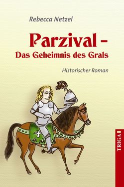 Parzival – Das Geheimnis des Grals von Netzel,  Rebecca