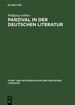 Parzival in der deutschen Literatur von Golther,  Wolfgang