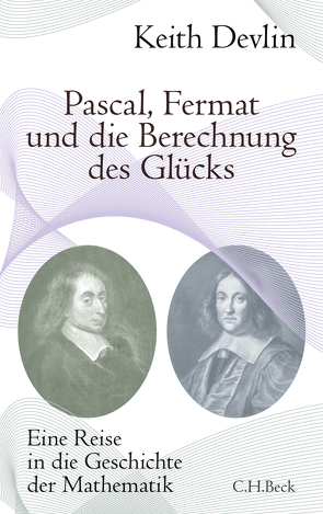 Pascal, Fermat und die Berechnung des Glücks von Devlin,  Keith, Heinemann,  Enrico, Schroeder,  Max