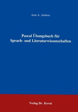 Pascal Übungsbuch für Sprach- und Literaturwissenschaftler von Ambros,  Arne A.